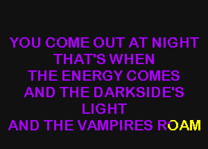 AND THE VAMPIRES ROAM