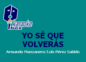 Armando ManzanerolLuis Paez Sabido