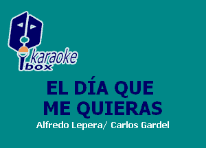 Alfredo Leperal Carlos Gardel