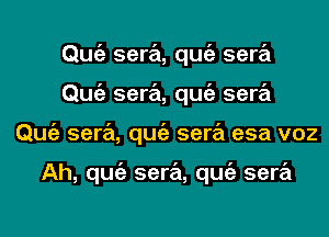 Qmiz sera, qugz sera
Qmiz sera, qugz sera
Qmiz sera, qugz sera esa voz

Ah, qugz sera, qugz sera