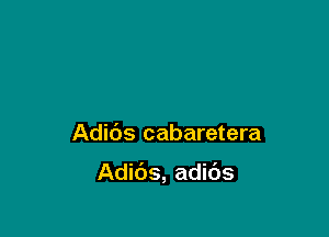 Adids cabaretera

Adids, adids