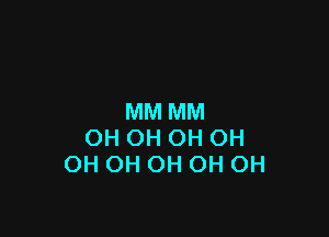 MM MM

OH OH OH OH
OH OH OH OH OH