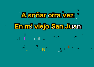 A soFIar otra vez ..

En m viejo San JU'an