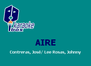 Contreras, Jessy Lee Roses, Johnny