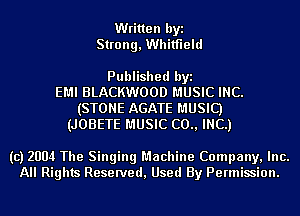 Written byi
Strum , Whitfield

Published byi
EMI BLACKWOOD MUSIC INC.
(STONE AGATE MUSIC)
(JOBETE MUSIC (20., INC.)

(c) 2004 The Singing Machine Company, Inc.
All Rights Reserved, Used By Permission.