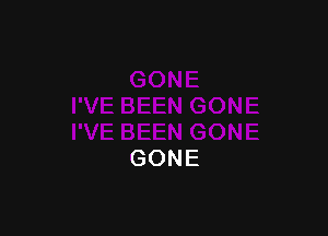 GONE