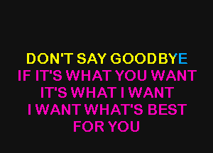 DON'T SAY GOODBYE