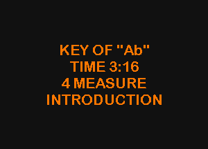 KEY OF Ab
TIME 3116

4 MEASURE
INTRODUCTION
