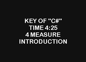 KEY OF Ci!
TIME 425

4MEASURE
INTRODUCTION