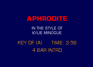 IN THE STYLE 0F
KYLIE MINOGUE

KEY OF EA) TIME 358
4 BAR INTRO