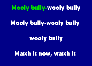 Wooly bully-wooly bullyr

Wooly bully-wooly bully

wooly bully

Watch it now, watch it
