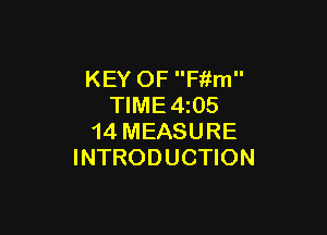 KEY OF Fitm
TlME4i05

14 MEASURE
INTRODUCTION