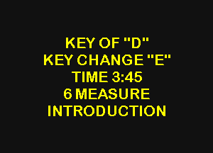 KEYOFD
KEYCHANGEE'

WME3M5
6MEASURE
INTRODUCHON