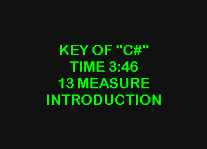KEY OF Ci!
TIME 3i46

13 MEASURE
INTRODUCTION