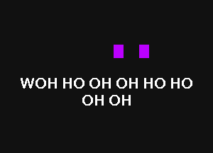 WOH HO OH OH HO HO
OH OH