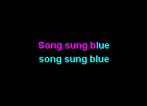Song sung blue

song sung blue
