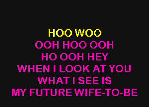HOO WOO