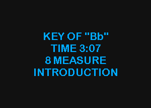 KEY OF Bb
TIME 3z07

8MEASURE
INTRODUCTION