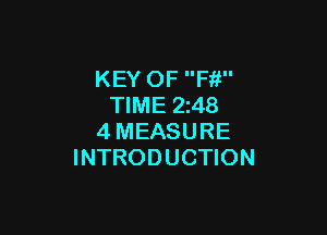 KEY OF Fit
TIME 248

4MEASURE
INTRODUCTION