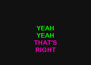 YEAH
YEAH