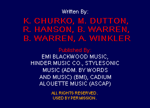 EMI BLACKWOOD MUSIC,
HINDER MUSIC (20., STYLESONIC

MUSIC (ADM. BYWORDS

AND MUSIC) (BMI), CADIUM
ALOUETTE MUSIC (ASCAP)

Ill WIS RESERVfO
USED BY PER IBSSDN