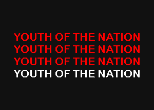 YOUTH OF THE NATION