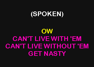 (SPOKEN)

OW