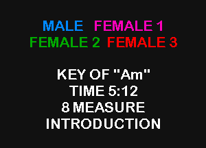 KEY OF Am
TIME 5z12
8 MEASURE
INTRODUCTION