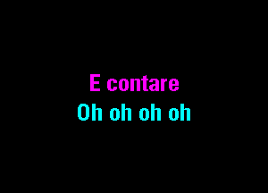 E contare

Oh oh oh oh