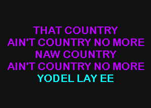 YODEL LAY EE