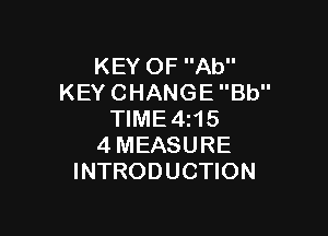 KEYOFAU'
KEYCHANGEBU'

WME4H5
4MEASURE
INTRODUCHON