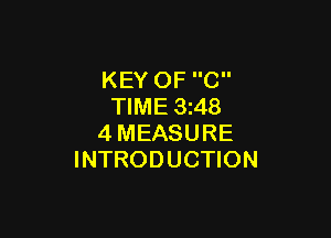 KEY OF C
TIME 3i48

4MEASURE
INTRODUCTION