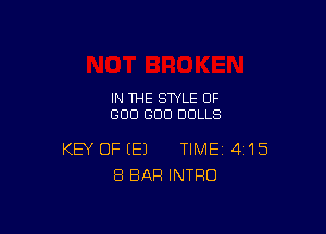 IN THE STYLE OF
GOO GOO DOLLS

KEY OF (E) TIME 4'15
8 BAR INTRO