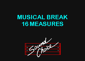 MUSICAL BREAK
16 MEASURES

nggx

56