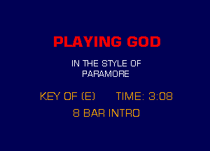 IN THE STYLE 0F
PAHAMDHE

KEY OF (E) TIME BIOS
8 BAR INTRO