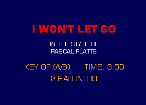 IN THE STYLE 0F
RASCAL FLATTS

KEY OF (NB) TIME 8150
2 BAR INTRO