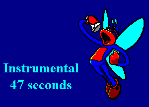 Instrumental
47 seconds