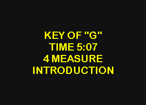 KEY OF G
TIME 5207

4MEASURE
INTRODUCTION