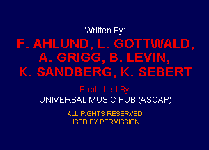 UNIVERSAL MUSIC PUB (ASCAP)

ALL RIGHTS RESERVED
USED BY PERMISSION