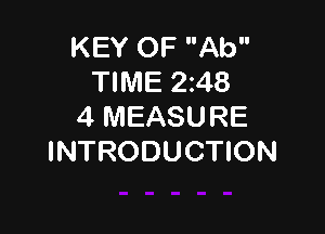 KEY OF Ab
TIME 248
4 MEASURE

INTRODUCTION