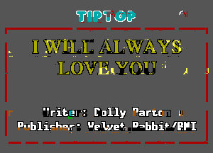 97mm? x3163
I pm .1. 51.1 WAYS-
LOVE-LYOH A .1

rit. El '1 Fully r'aru t.
blith.r' elve'h Dabbif 'BFI