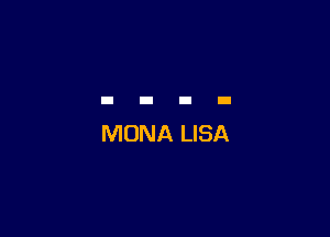 MONA LISA
