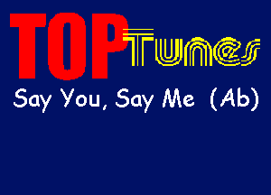 wamiifj

Say You, Say Me (Ab)