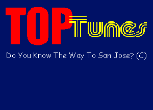 wamiifj

Do You Know The Way To San Jose? (C)