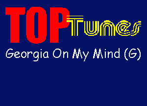 TTwmw

Georgia On My Mind (6)