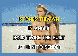 A .a
STGNE-smfi '

aw

' . 2's
HOLD TWsIGE THERHHT

RETURN Wisma-