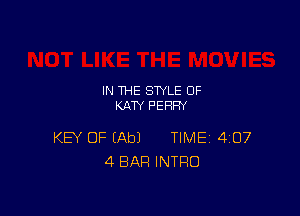 IN THE STYLE 0F
KATY PERRY

KEY OF (Ab) TIME 407
4 BAR INTRO