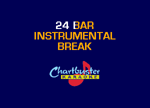 24 BAR
INSTRUMENTAL
BREAK

camm