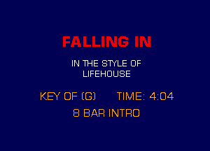 IN THE STYLE OF
LIFEHUUSE

KEY OF ((31 TIME 404
8 BAR INTRO