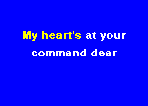 Po'ly heart's at your

command dear